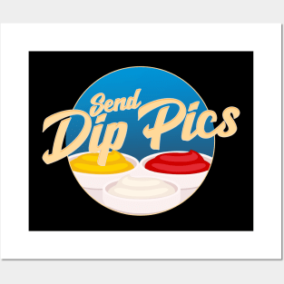 Send Dip Pics Posters and Art